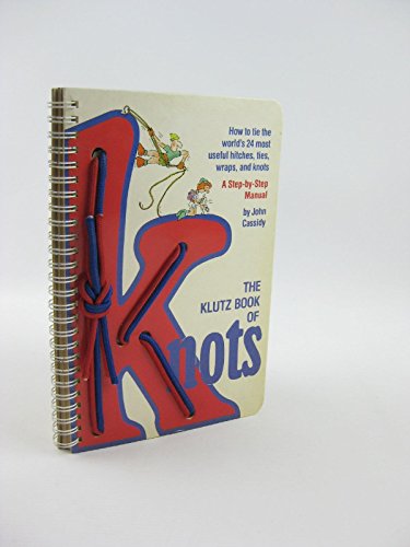 Stock image for The Klutz Book of Knots: How to Tie the World's 24 Most Useful Hitches, Ties, Wraps, and Knots: A Step-By-Step Manual [With Five Feet of Nylon Cord] for sale by medimops