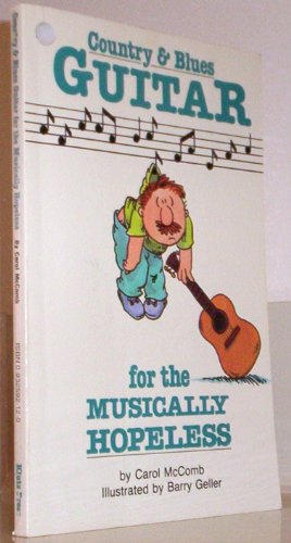 Beispielbild fr Country and Blues Guitar for the Musically Hopeless zum Verkauf von Greener Books
