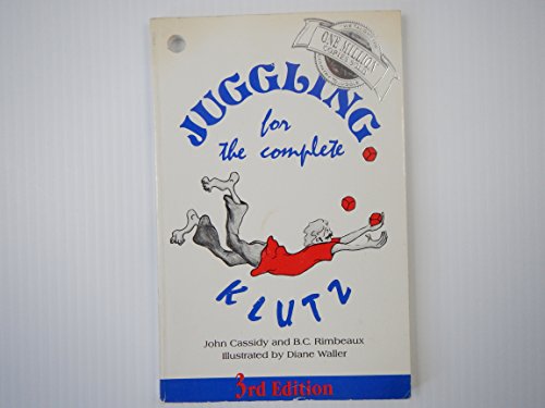Imagen de archivo de Juggling For The Complete Klutz (Eddie Bower Special Edition - Third Edition) a la venta por HPB Inc.