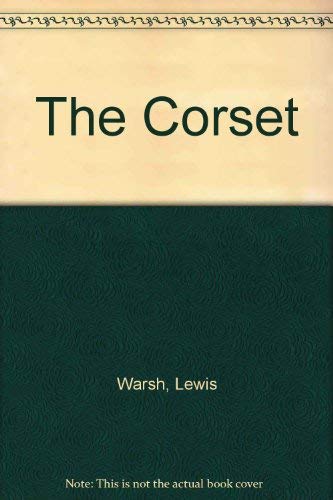 The Corset (9780932597045) by Warsh, Lewis