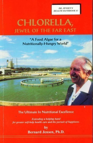 Stock image for Chlorella, Jewel of the Far East: A Food Algae for a Nutritionally-Hungry World for sale by ThriftBooks-Atlanta