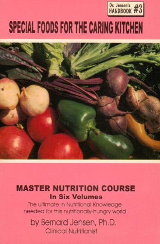 Imagen de archivo de Special Foods For The Caring Kitchen #3 (Master Nutrition Course In Six Volumes, Volume 3) a la venta por HPB Inc.