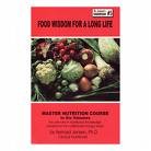 Stock image for Food Wisdom For A Long Life (Master Nutrition Course, Handbook #5) for sale by SecondSale