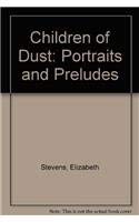 Stock image for Children of Dust: Portraits and Preludes (The New poets series) for sale by The Book Bin