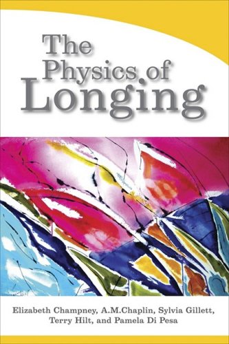 Beispielbild fr The Physics of Longing zum Verkauf von BookHolders