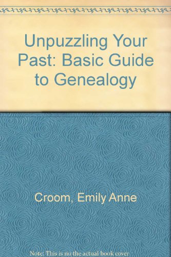 Beispielbild fr Unpuzzling Your Past : A Basic Guide to Genealogy zum Verkauf von Better World Books