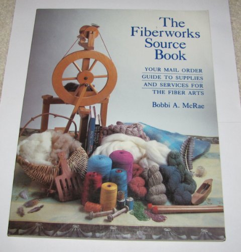 Stock image for The fiberworks source book: Your mail order guide to supplies and services for the fiber arts for sale by HPB-Diamond