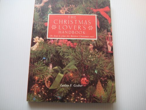 Stock image for The Christmas lover's handbook, or, How to plan the merriest Christmas-- ever! for sale by Wonder Book