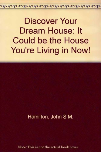 Beispielbild fr Discover Your Dream House: It Could Be the House You're Living in Now zum Verkauf von Wonder Book