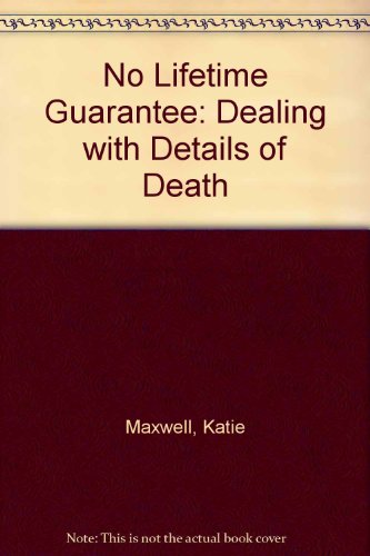 Imagen de archivo de No Lifetime Guarantee: Dealing with the Details of Death (Signed By Author) a la venta por UHR Books