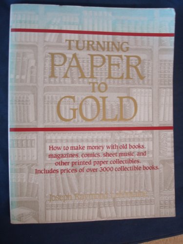 9780932620972: Turning Paper to Gold