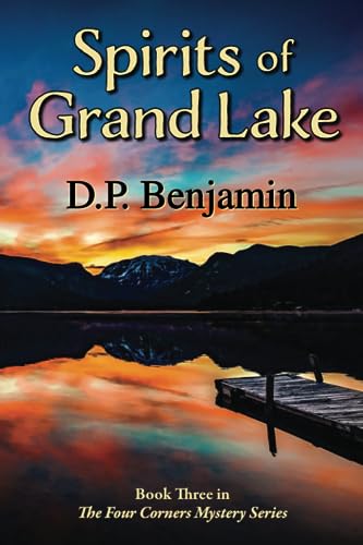 Stock image for Spirits of Grand Lake: Book Three in The Four Corners Mystery Series for sale by Goodwill of Colorado