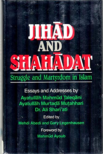 9780932625038: Jihad and Shahadat: Struggle and Martyrdom in Islam