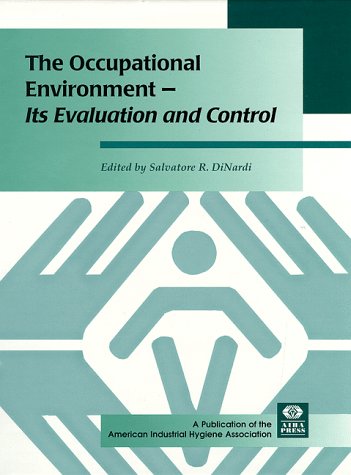 Stock image for The Occupational Environment: Its Evaluation and Control and Management for sale by Jenson Books Inc