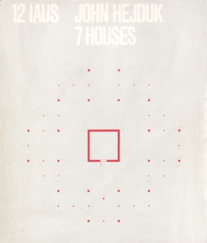 9780932628039: John Hejduk, 7 houses: January 22 to February 16, 1980 (Catalogue - Institute for Architecture and Urban Studies ; 12)