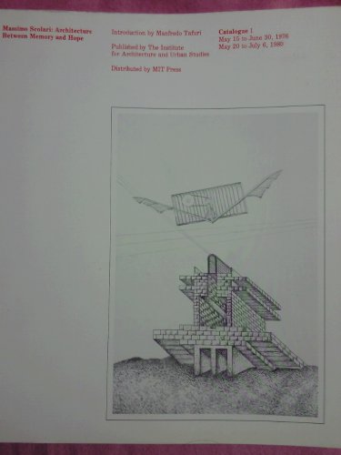 Immagine dell'editore per Massimo Scolari, architecture between memory and hope: May 15 to June 30, 1976, May 20 to July 6, 1980 (Catalogue - Institute for Architecture and Urban Studies ; 1) venduto da ThriftBooks-Dallas