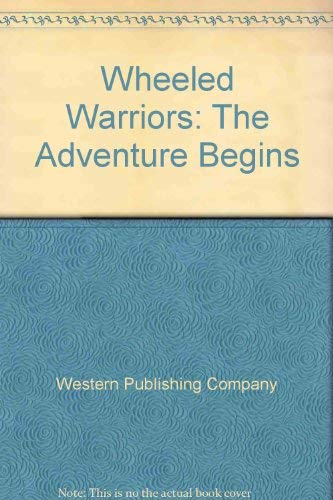 Stock image for Wheeled Warriors the Adventures Begin for sale by Thomas F. Pesce'