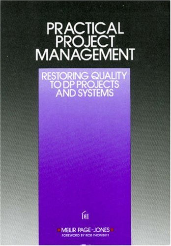 Stock image for Practical Project Management : Restoring Quality to DP Projects and Systems for sale by Better World Books