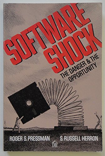 Software Shock: The Danger and the Opportunity (9780932633200) by Pressman, Roger S.; Herron, S. Russell