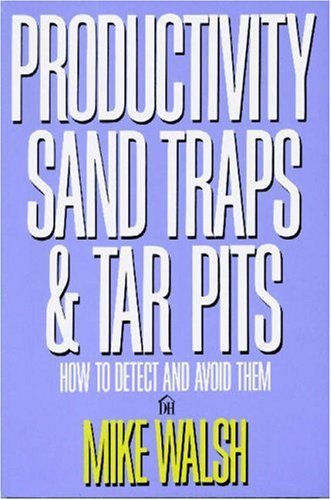 Beispielbild fr Productivity Sand Traps & Tar Pits: How to Detect and Avoid Them zum Verkauf von Robinson Street Books, IOBA