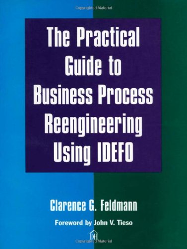 Stock image for The Practical Guide to Business Process Reengineering Using Idefo for sale by Books of the Smoky Mountains