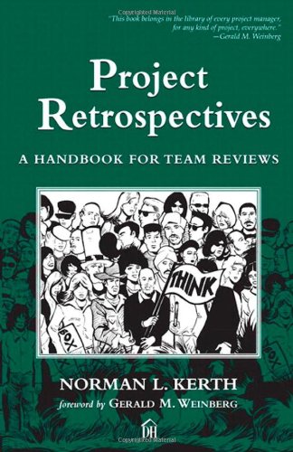 Project Retrospectives: A Handbook for Team Reviews (9780932633446) by Kerth, Norman L.