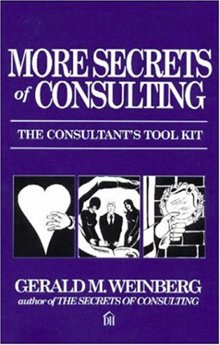Stock image for More Secrets of Consulting: The Consultants Tool Kit for sale by New Legacy Books