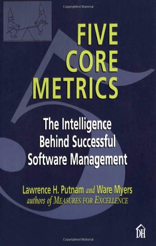 Stock image for Five Core Metrics: The Intelligence Behind Successful Software Management for sale by Front Cover Books