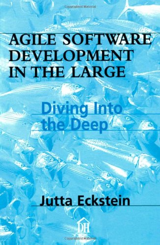 Imagen de archivo de Agile Development in the Large: Diving into the Deep a la venta por Reuseabook