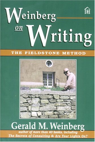 Weinberg on Writing: The Fieldstone Method (9780932633651) by Weinberg, Gerald M.