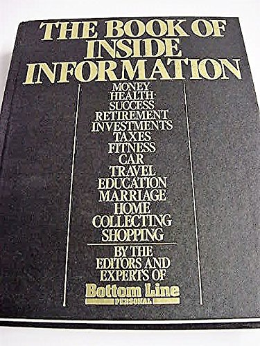 Imagen de archivo de The Book of Inside Information (Money, Health, Success, Retirement, Investments, Taxes, Fitness, Car a la venta por Better World Books: West