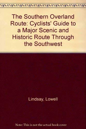 Beispielbild fr The Southern Overland Route: Cyclists' Guide to a Major Scenic and Historic Route Through the Southwest zum Verkauf von Bingo Used Books