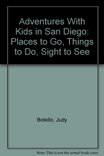 Beispielbild fr Adventures With Kids in San Diego: Places to Go, Things to Do, Sight to See zum Verkauf von Wonder Book