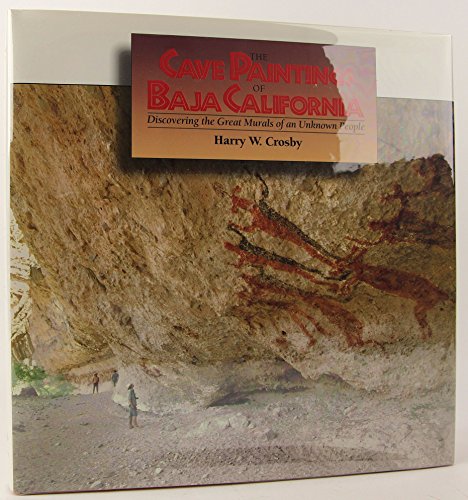 Stock image for Cave Paintings Of Baja California: Discovering the Great Murals of an Unknown People for sale by Benjamin Books