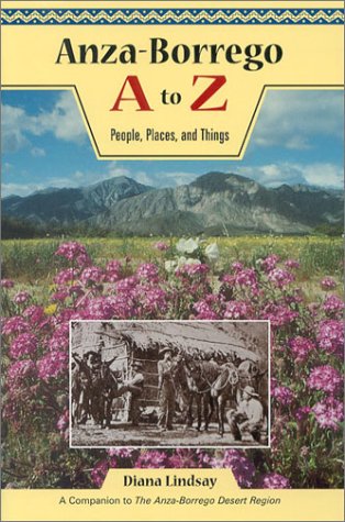 Anza-Borrego A to Z: People, Places, and Things (Sunbelt Natural History Books) (9780932653383) by Lindsay, Diana