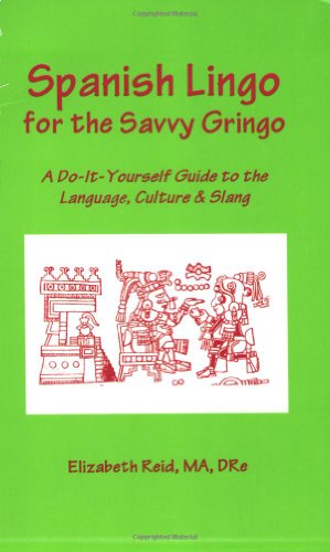 Imagen de archivo de Spanish Lingo for the Savvy Gringo a la venta por SecondSale