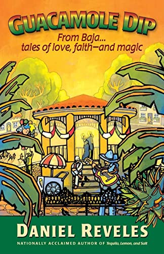 9780932653833: Guacamole Dip: From Baja...Tales of Love, Faith--And Magic