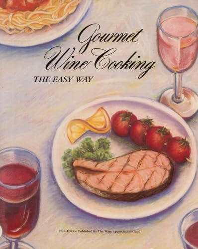 Beispielbild fr Gourmet Wine Cooking : The Easy Way zum Verkauf von Better World Books