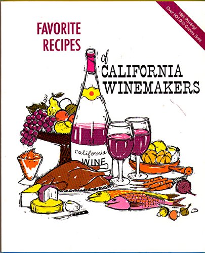 Imagen de archivo de Favorite Recipes Of California Winemakers a la venta por Library House Internet Sales