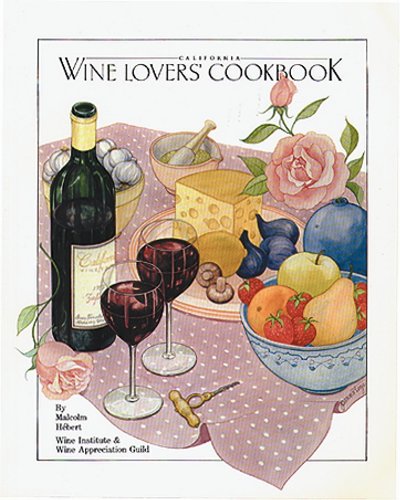 Beispielbild fr California Wine Lovers Cookbook zum Verkauf von Better World Books: West