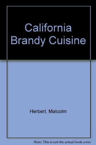 California Brandy Cuisine : Celebrating 200 Years of California Brandy