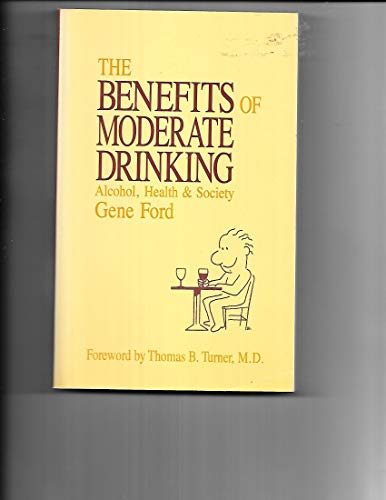 Imagen de archivo de The Benefits of Moderate Drinking: Alcohol, Health, and Society a la venta por SecondSale