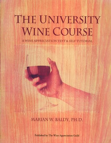 9780932664693: The University Wine Course: A Wine Appreciation Text & Self Tutorial: A Wine Appreciation Text and Self Tutorial