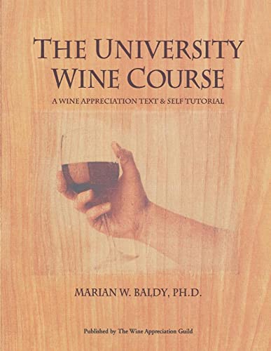 Imagen de archivo de The University Wine Course: A Wine Appreciation Text & Self Tutorial a la venta por ThriftBooks-Dallas