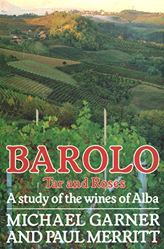 Imagen de archivo de Barolo: Tar and Roses - A Study of the Wines of Alba a la venta por Salish Sea Books