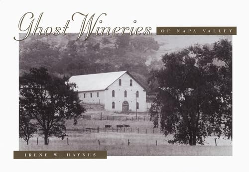 Beispielbild fr Ghost Wineries of the Napa Valley zum Verkauf von Better World Books