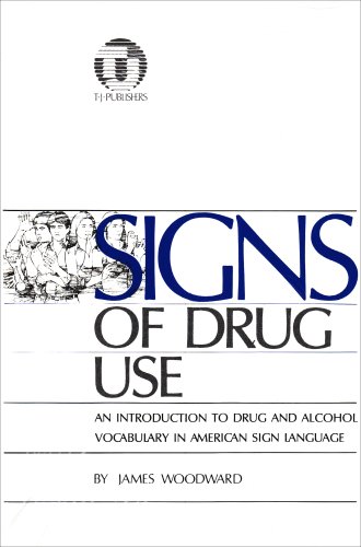Beispielbild fr Signs of Drug Use: An Introduction to Drug and Alcohol Vocabulary in American Sign Language zum Verkauf von ThriftBooks-Dallas