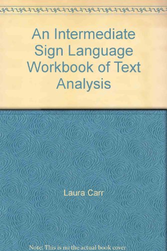 Beispielbild fr An Intermediate Sign Language Workbook of Text Analysis zum Verkauf von POQUETTE'S BOOKS