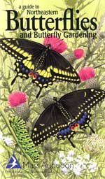 Stock image for A Guide to Northeastern Butterflies and Butterfly Gardening for sale by Bearly Read Books