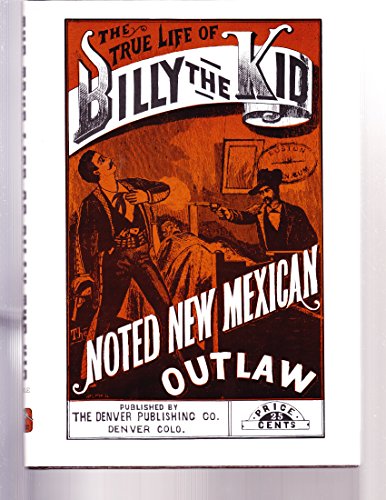 9780932702111: The true life of Billy the Kid, the noted New Mexican outlaw